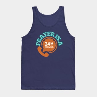 Prayer is a 24 hour service Tank Top